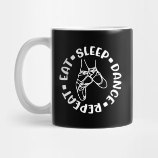 Eat Sleep Dance Repeat Ballet Dancing Dancer Cute Mug